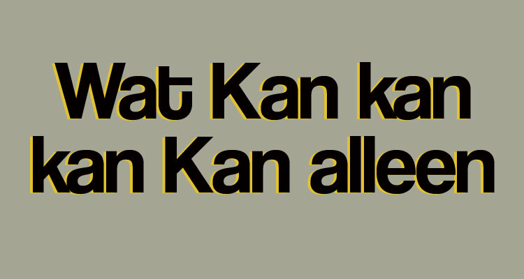Slogan van juwelier Kan, bekend gemaakt door cabaretier Wim Kan.