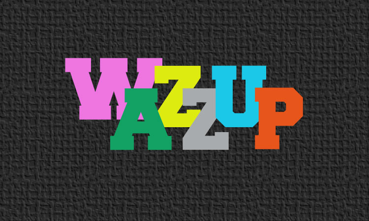Wazzup betekent 'wat is er?' of 'hoe gaat het?'.