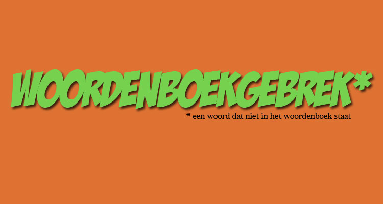 Dit woord staat niet in het woordenboek.
